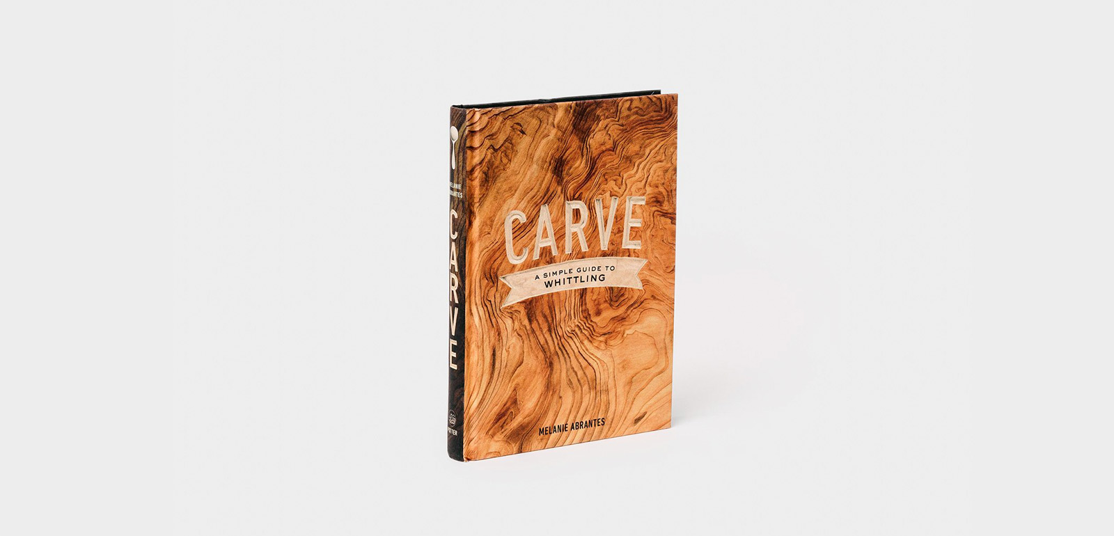 Carve: A Simple Guide to Whittling