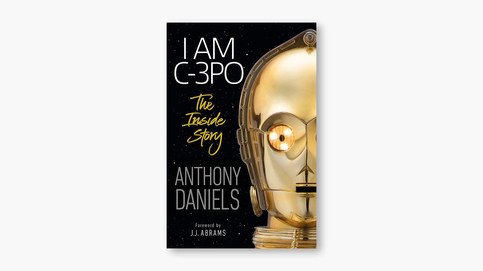 ‘I Am C-3PO - The Inside Story’ by Anthony Daniels